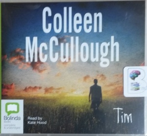 Tim written by Colleen McCullough performed by Kate Hood on CD (Unabridged)